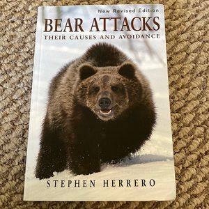 Bear Attacks Their Causes and Avoidance. Stephen Herrero. Used book
